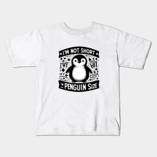 I'm Not Short I'm Penguin Size Kids T-Shirt